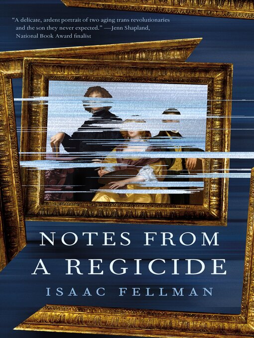 Title details for Notes from a Regicide by Isaac Fellman - Available